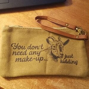 You Don't Need Any Make-Up Just Kidding 8" x 5" Goat